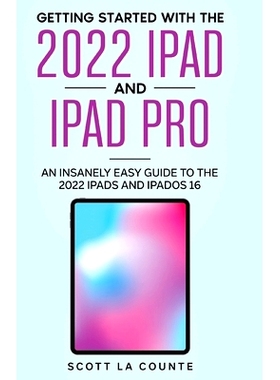 预订 Getting Started with the 2022 iPad and iPad Pro: An Insanely Easy Guide to the 2022 iPad and iPadOS 16: 97816291765