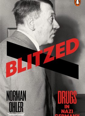 现货 亢奋战 纳粹嗑药史 诺曼·奥勒 英文原版 二战研究学术专著 Blitzed Drugs in Nazi Germany