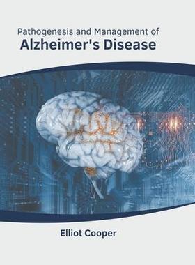 [预订]Pathogenesis and Management of Alzheimer’s Disease 9781639894055