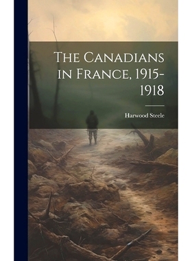 预订 The Canadians in France, 1915-1918 [microform]: 9781020514364