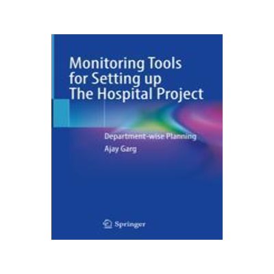 [预订]Monitoring Tools for Setting Up the Hospital Project: Department-Wise Planning 9789819966622