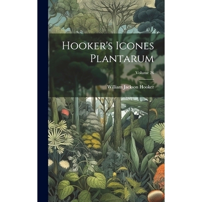 预订 Hooker’s Icones Plantarum; Volume 26: 9781020352850