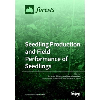 预订 Seedling Production and Field Performance of Seedlings: 9783039212552