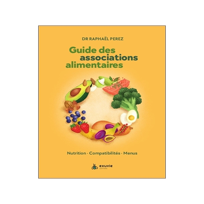 预订 Guide des associations alimentaires : nutrition, compatibilités, menus