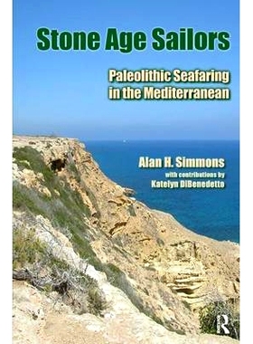 预订 Stone Age Sailors: Paleolithic Seafaring in the Mediterranean 石器时代的水手：旧石器时代地中海航海: 9781611321159