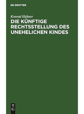 预订 Die künftige Rechtsstellung des unehelichen Kindes: 9783111174907