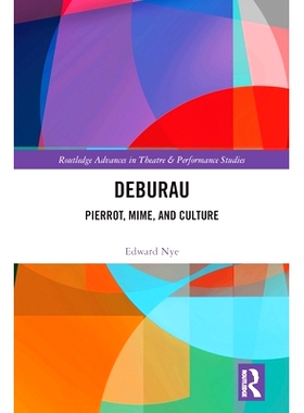 预订 Deburau: Pierrot, Mime, and Culture 德布劳：白面男丑角、哑剧表演与文化: 9781032225647