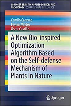 【预售】A New Bio-Inspired Optimization Algorithm Based on the Self-Defense Mechanism of Plants in Nature