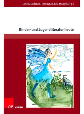 预订 Kinder- und Jugendliteratur heute: Theoretische Überlegungen und stofflich-thematische Zugänge zu aktuellen kinde