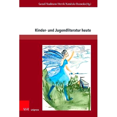 预订 Kinder- und Jugendliteratur heute: Theoretische Überlegungen und stofflich-thematische Zugänge zu aktuellen kinde