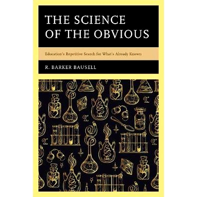 预订 The Science of the Obvious: Education’s Repetitive Search for What’s Already Known 明显的科学：教育对已知的重复搜