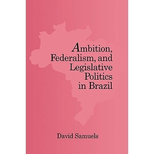 雄心 9780521030625 and Brazil Politics Federalism Legislative 联邦制度和立法政治 预订 巴西 Ambition