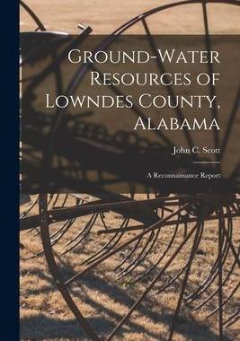 [预订]Ground-water Resources of Lowndes County, Alabama; a Reconnaissance Report 9781014755179