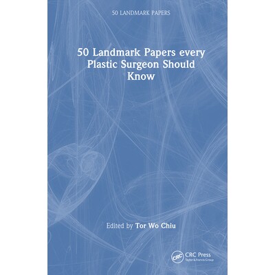 预订 50 Landmark Papers every Plastic Surgeon Should Know 整形外科医生50篇里程碑意义论文需知 9781032538105