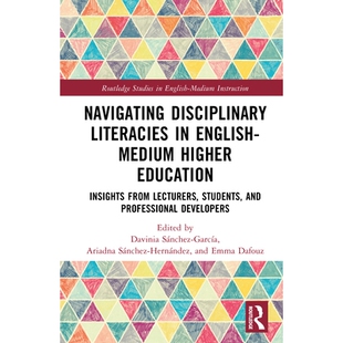 预订 Navigating Disciplinary Literacies in English-Medium Higher Education: Insights from Lecturers, Students, and Profe