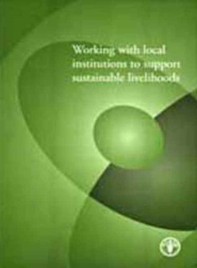 预订 Working with Local Institutions to Support Sustainable Livelihoods: 9789251050484