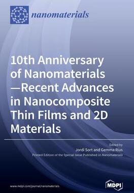 [预订]10th Anniversary of Nanomaterials- Recent Advances in Nanocomposite Thin Films and 2D Materials 9783036521596