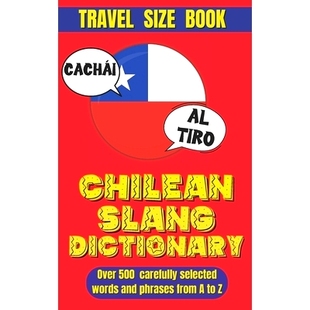 预订 Chilean Slang Dictionary: The Ultimate Chilean Spanish Dictionary Slang, Idioms, and Everyday Talk.: 9798335212472