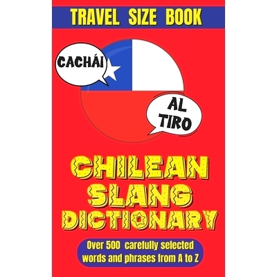 预订 Chilean Slang Dictionary: The Ultimate Chilean Spanish Dictionary Slang, Idioms, and Everyday Talk.: 9798335212472