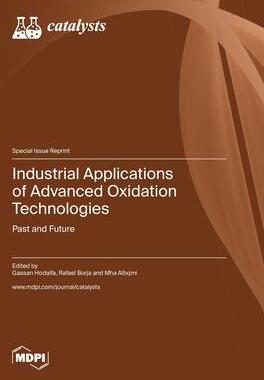 [预订]Industrial Applications of Advanced Oxidation Technologies: Past and Future 9783036581934