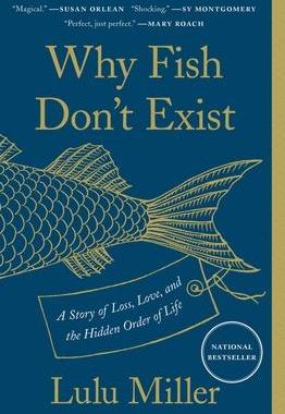 预订 Why Fish Don’t Exist: A Story of Loss, Love, and the Hidden Order of Life 9781501160349