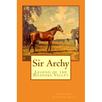 预订 Sir Archy: Legend of the Roanoke Valley: 9781511900614