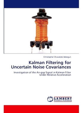 预订 Kalman Filtering for Uncertain Noise Covariances 不确定噪声协方差的卡尔曼滤波: 9786207484416