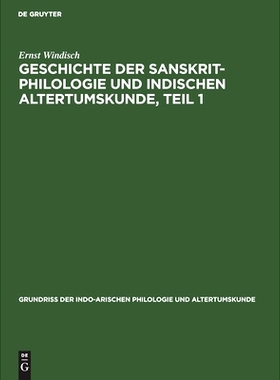 预订 Geschichte der Sanskrit-Philologie und indischen Altertumskunde, Teil 1: 9783111242064