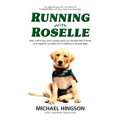 预订 Running With Roselle: How a Blind Boy and a Puppy Grew Up, Became Best Friends, and Together Survived One of Americ
