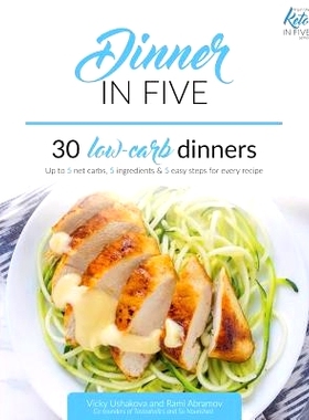 预订 Dinner in Five: Thirty Low Carb Dinners. Up to 5 Net Carbs & 5 Ingredients Each!: 9781973499961