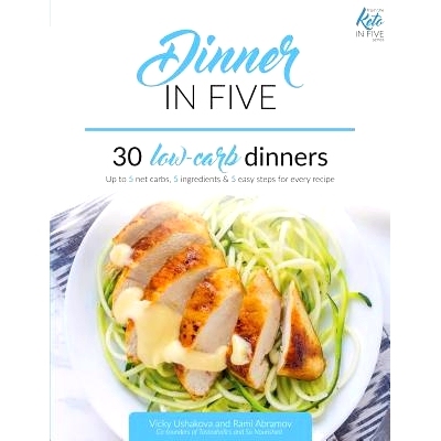 预订 Dinner in Five: Thirty Low Carb Dinners. Up to 5 Net Carbs & 5 Ingredients Each!: 9781973499961