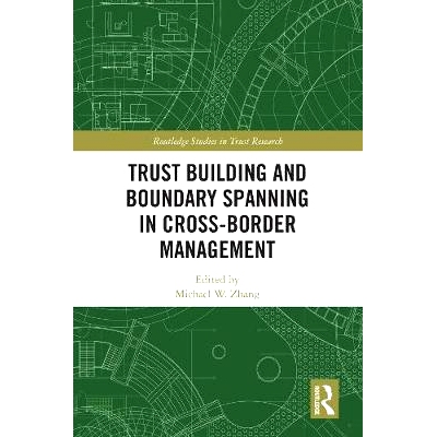 预订 Trust Building and Boundary Spanning in Cross-Border Management 跨边界管理的信任构建与边界跨越: 9780415347563