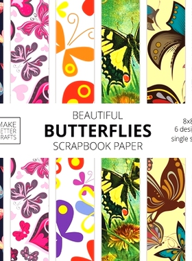 预订 Beautiful Butterflies Scrapbook Paper: 8x8 Colorful Butterfly Pictures Designer Paper for Decorative Art, DIY Proje