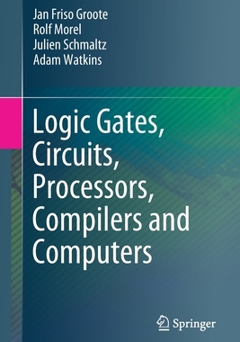 【预订】Logic Gates, Circuits, Processors, Compilers and Computers 9783030685522