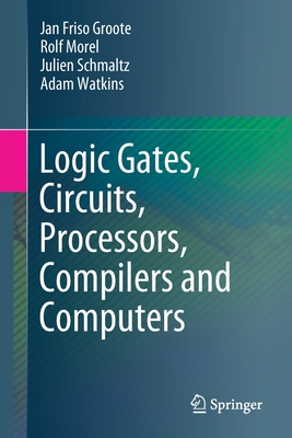 【预订】Logic Gates, Circuits, Processors, Compilers and Computers 9783030685522