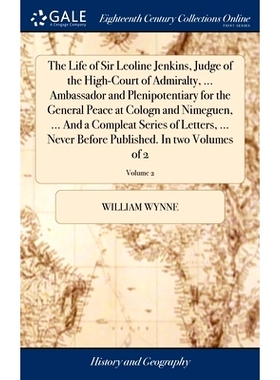 预订 The Life of Sir Leoline Jenkins, Judge of the High-Court of Admiralty, ... Ambassador and Plenipotentiary for the G