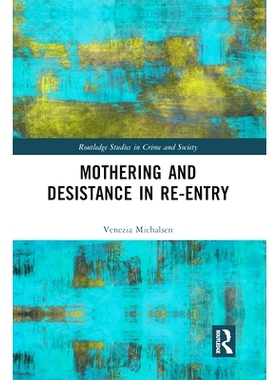 预订 Mothering and Desistance in Re-Entry 母性与重返大气层的中止: 9780367583828