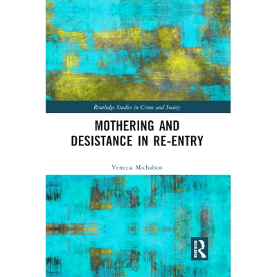 预订 Mothering and Desistance in Re-Entry 母性与重返大气层的中止: 9780367583828