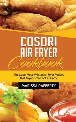 [预订]Cosori Air Fryer Cookbook: The Latest Most-Wanted Air Fryer Recipes that Anyone can Cook at Home 9781803213910