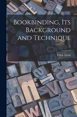 [预订]Bookbinding, Its Background and Technique; 1 9781014062949