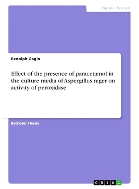 预订 Effect of the presence of paracetamol in the culture media of Aspergillus niger on activity of peroxidase: 97833467