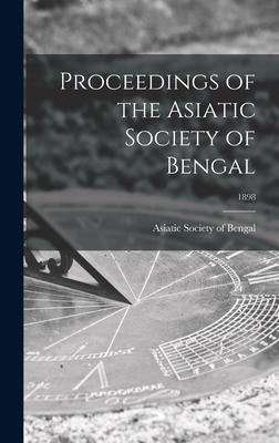 [预订]Proceedings of the Asiatic Society of Bengal; 1898 9781013458200
