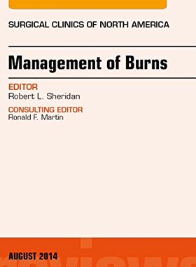 【预订】Management of Burns, An Issue of Surgical Clinics
