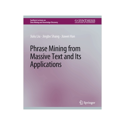 预订 Phrase Mining from Massive Text and Its Applications