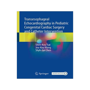[预订]Transesophageal Echocardiography in Pediatric Congenital Cardiac Surgery and Catheter Intervention 9789819965816