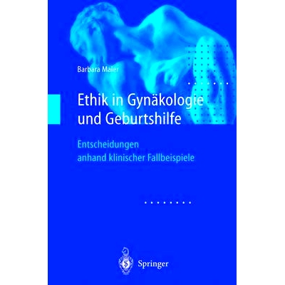 预订 Ethik in Gynäkologie Und Geburtshilfe: Entscheidungen Anhand Klinischer Fallbeispiele
