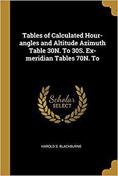 【预售】Tables of Calculated Hour-Angles and Altitude Azimuth Table 30n. to 30s. Ex-Meridian Tables 70n. to