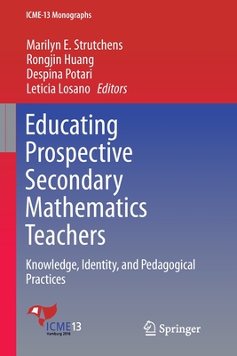 【预订】Educating Prospective Secondary Mathematics Teachers: Knowledge, Identity, and Pedagogical Practices