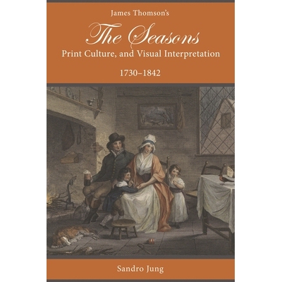 预订 James Thomson’s The Seasons, Print Culture, and Visual Interpretation, 1730–1842: 9781611461916
