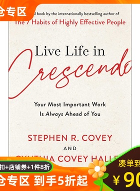 史蒂芬·柯维 渐强的人生 管理大师 英文原版 Live Life in Crescendo 高效能人士的七个习惯 Stephen R. Covey